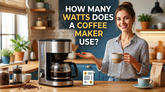 How Many Watts Does a Coffee Maker Use? A UK Power Consumption Guide