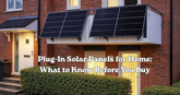 Plug-In Solar Panels for Home: Cost, Power & What to Know