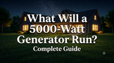 What Will a 5000-Watt Generator Run? Everything You Need to Know