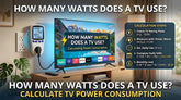 How Many Watts Does a TV Use? Calculate TV Power Consumption