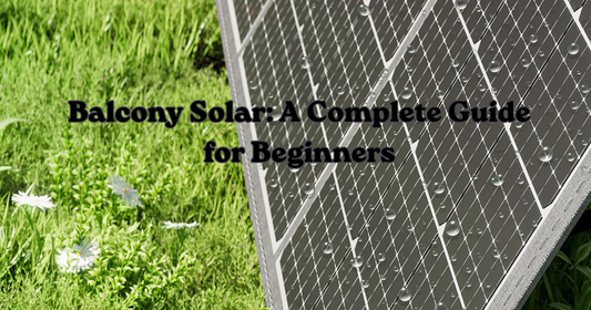 Balcony Solar UK: A Complete Guide for Beginners